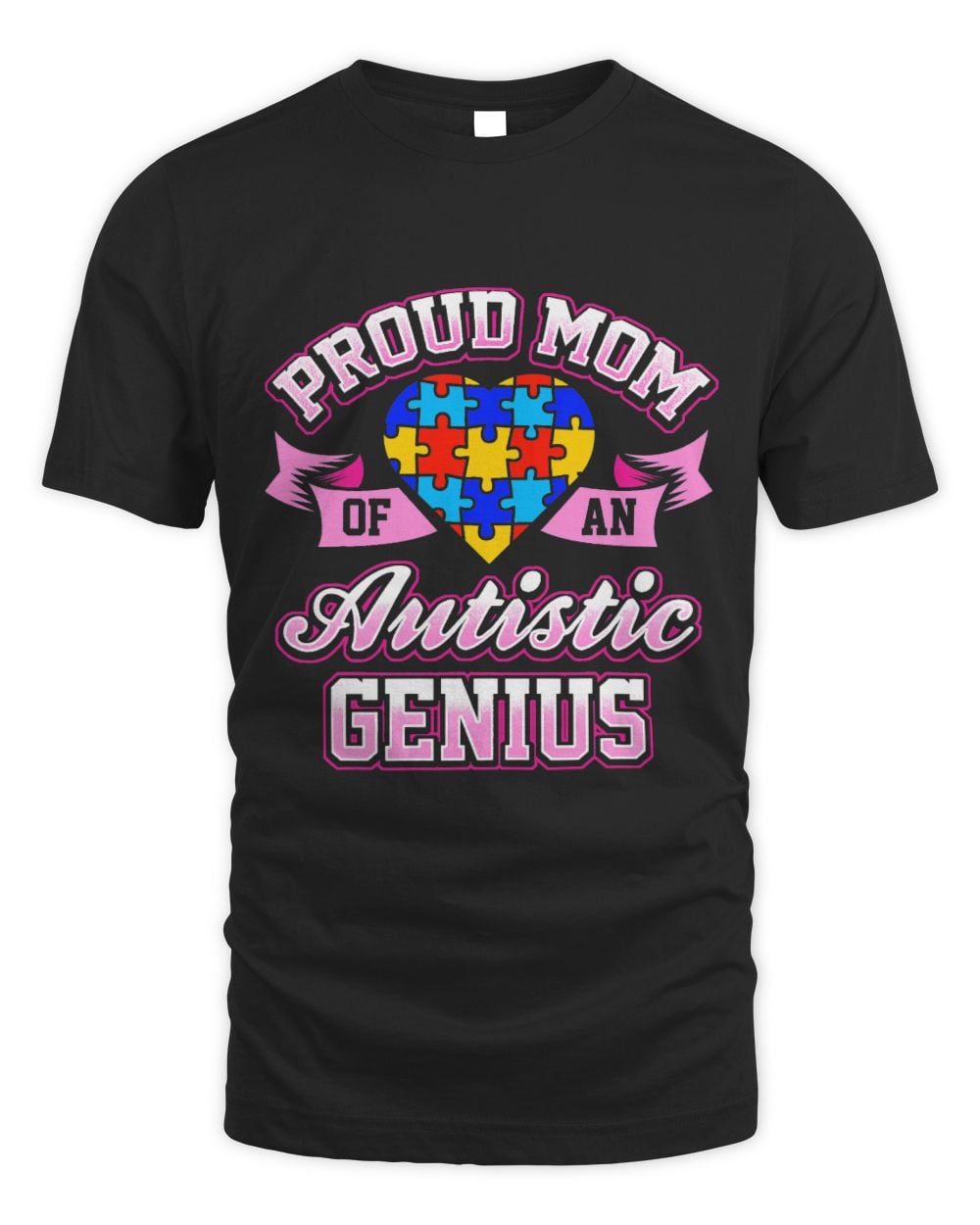 Autism Awareness Proud Mom Of An Autistic Genius T-Shirt