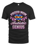 Autism Awareness Proud Mom Of An Autistic Genius T-Shirt